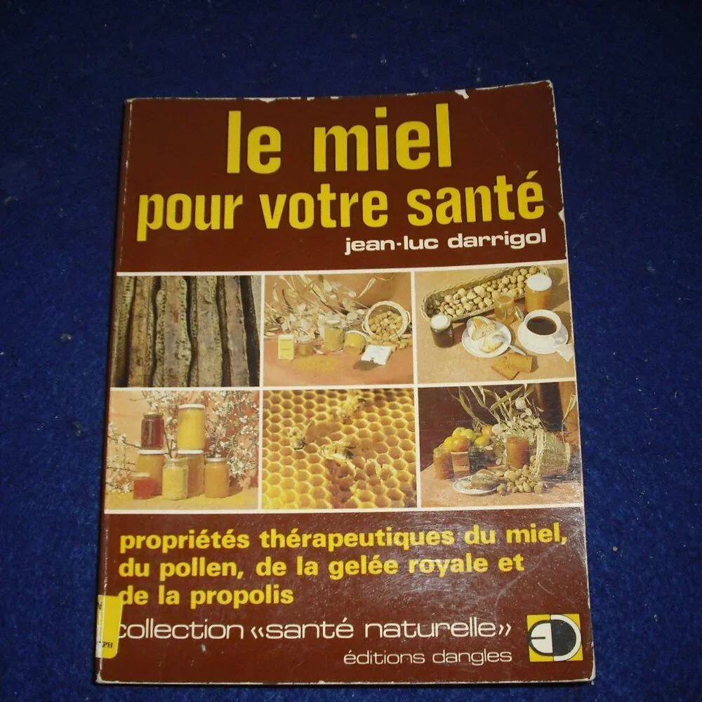 Le miel pour votre sante by Jean-Luc Darrigol + Huiles vegetales d'alimentation